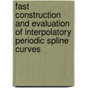 Fast construction and evaluation of interpolatory periodic spline curves door Friedrich Krinzeßa