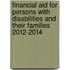 Financial Aid for Persons with Disabilities and Their Families 2012-2014