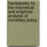 Frameworks for the Theoretical and Empirical Analysis of Monetary Policy by Dr. Stephan Sauer
