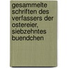 Gesammelte Schriften Des Verfassers Der Ostereier, Siebzehntes Buendchen door Johann Christoph Von Schmid