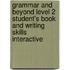 Grammar And Beyond Level 2 Student's Book And Writing Skills Interactive