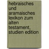 Hebraisches Und Aramaisches Lexikon Zum Alten Testament, Studien Edition door W. Baumgärtner
