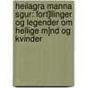 Heilagra Manna Sgur: Fort]Llinger Og Legender Om Hellige M]Nd Og Kvinder door Christiania Universitet