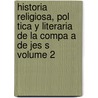 Historia Religiosa, Pol Tica y Literaria de La Compa a de Jes S Volume 2 door Cretineau-Joly Jacques 1803-1875