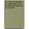 Iso-toleranztabellen Für Nennmaße Von 1 Bis 500 Mm Nach Din En Iso 286 door Hans Peter Grode