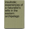 Insulinde; Experiences of a Naturalist's Wife in the Eastern Archipelago by Annabella Keith Forbes