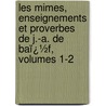 Les Mimes, Enseignements Et Proverbes De J.-A. De Baï¿½F, Volumes 1-2 by Prosper Blanchemain