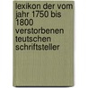 Lexikon Der Vom Jahr 1750 Bis 1800 Verstorbenen Teutschen Schriftsteller door Johann Georg Meusel