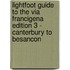 Lightfoot Guide To The Via Francigena Edition 3 - Canterbury To Besancon