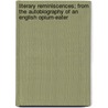 Literary Reminiscences; From the Autobiography of an English Opium-Eater door Wordsworth Collection