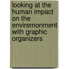 Looking At The Human Impact On The Enviremonment With Graphic Organizers door Jason Porterfield