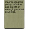 Macroeconomic Policy, Inflation And Growth In Emerging Market Countries. door Carolina Miccolis-Anwar