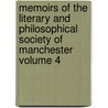 Memoirs of the Literary and Philosophical Society of Manchester Volume 4 by Philosophical