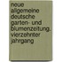 Neue Allgemeine Deutsche Garten- Und Blumenzeitung. Vierzehnter Jahrgang