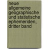Neue Allgemeine Geographische Und Statistische Ephemeriden, Dritter Band door Geographisches