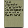Neue Allgemeine Geographische Und Statistische Ephemeriden, Zweiter Band door Geographisches