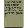 New York Test Prep English Language Arts Workbook, New York Ela, Grade 7 door Test Master Press New York