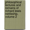 Philosophical Lectures and Remains of Richard Lewis Nettleship, Volume 2 door Baron Godfrey Rathbone Benson Charnwood