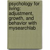 Psychology For Living: Adjustment, Growth, And Behavior With Mysearchlab by Steven J. Kirsh