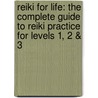 Reiki for Life: The Complete Guide to Reiki Practice for Levels 1, 2 & 3 door Penelope Quest