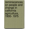 Reminiscences on People and Change in California Agriculture, 1900- 1975 door J. Earl Coke