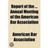 Report Of The Annual Meeting Of The American Bar Association (Volume 12)