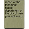 Report of the Tenement House Department of the City of New York Volume 3 door New York Tenement House Dept