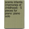 Scenis Infantis (Memories of Childhood) - 5 Pieces for Piano: Piano Solo by Pinto Octavio