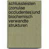 Schlussleisten (Zonulae occludentes)und biochemisch verwandte Strukturen door Schlüter Holger