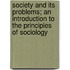 Society and Its Problems; An Introduction to the Principles of Sociology
