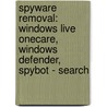 Spyware Removal: Windows Live Onecare, Windows Defender, Spybot - Search door Books Llc