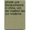 Sthetik Und Literaturtheorie in China. Von Der Tradition Bis Zur Moderne door Karl-Heinz Pohl