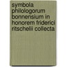 Symbola Philologorum Bonnensium in Honorem Friderici Ritschelii Collecta by Friedrich Wilhelm Ritschl
