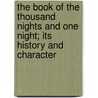 The Book of the Thousand Nights and One Night; Its History and Character door John Payne