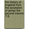 The History of England from the Accession of James the Second Volume 7-8 door Thomas Babington Macauly