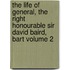 The Life of General, the Right Honourable Sir David Baird, Bart Volume 2