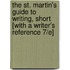 The St. Martin's Guide to Writing, Short [With A Writer's Reference 7/E]