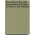 The Works of the Right Honourable Lord Byron; In Five [I.E. Six] Volumes