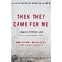 Then They Came For Me: A Family's Story Of Love, Captivity, And Survival
