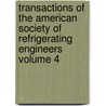 Transactions of the American Society of Refrigerating Engineers Volume 4 door The American Society of Civil Engineers