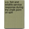 U.S. Fish and Wildlife Service Response During the Chalk Point Oil Spill by United States Government
