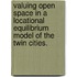 Valuing Open Space In A Locational Equilibrium Model Of The Twin Cities.