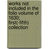 Works Not Included In The Folio Volume Of 1630; First(-Fifth) Collection door John Taylor
