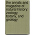 the Annals and Magazine of Natural History: Zoology, Botany, and Geology