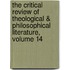 the Critical Review of Theological & Philosophical Literature, Volume 14