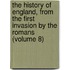 the History of England, from the First Invasion by the Romans (Volume 8)