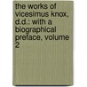 the Works of Vicesimus Knox, D.D.: with a Biographical Preface, Volume 2 door Vicesimus Knox