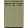 -Walk of Fame- Wege der Ausstellungsorganisation mit Hamburger Künstlern by Melike Bilir