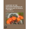 A History Of The Northern Peninsula Of Michigan And Its People (Volume 3) door General Books