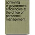 Achieving E-Government Efficiencies at the Office of Personnel Management